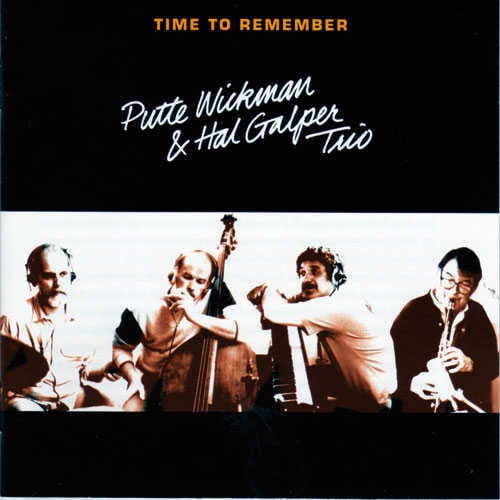 Time To Remember (Putte Wickman & Hal Galper Trio)