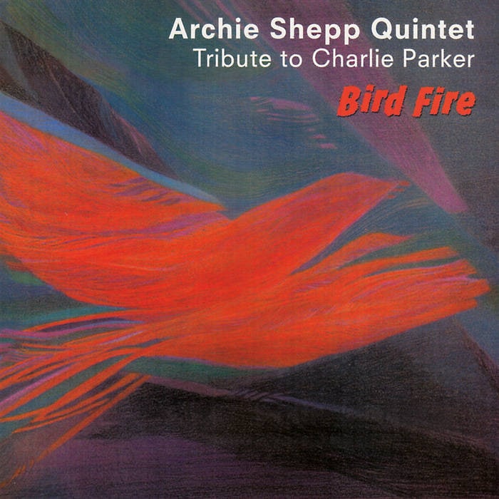 Bird Fire (Archie Shepp Quinet)