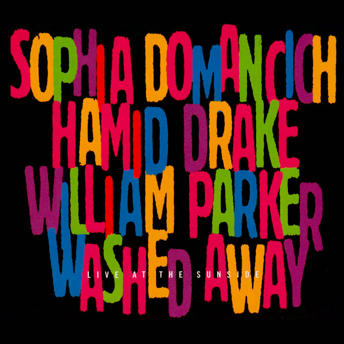 Washed Away, Live At The Sunside (Sophia Domancich, Hamid Drake, William Parker)|jazz|ジャンル別