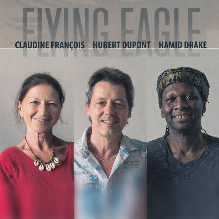 Flying Eagle (Claudine François, Hubert Dupont, Hamid Drake)|jazz|ジャンル別
