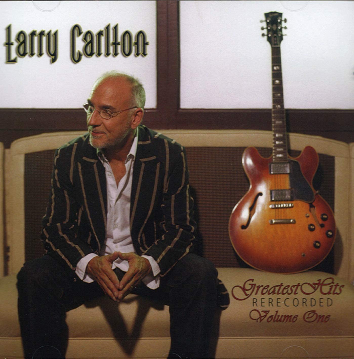 Greatest Hits Re-Recorded Volume One (Larry Carlton