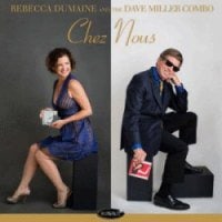 Chez Nous (Rebecca Dumaine & The Dave Miller Combo)