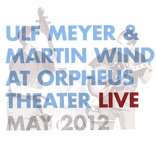 At Orpheus Theater Live, May 2012 (Ulf Meyer & Martin Wind)