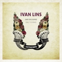 Cornucopia (Ivan Lins & Swr Big Band)