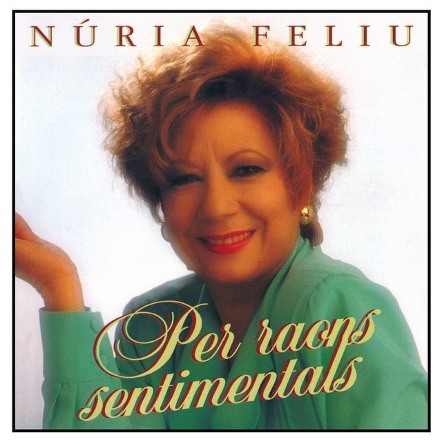 Per Raons Sentimentals (Nuria Feliu)