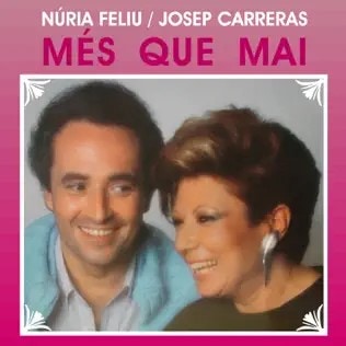 Mes Que Mai (Nuria Feliu & Josep Carreras)