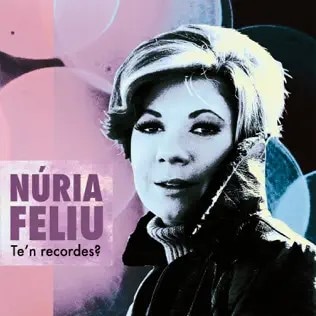 Te'n Recordes ? (Nuria Feliu)