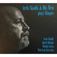 Plays Mingus (Arek Skolik & His Men)|東欧のジャズ大国・ポーランドの最新盤|特集