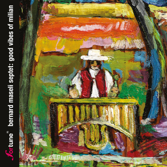 Good Vibes Of Milian (Bernard Maseli Septet)