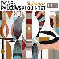 Influences (Pawel Palcowski Quintet)