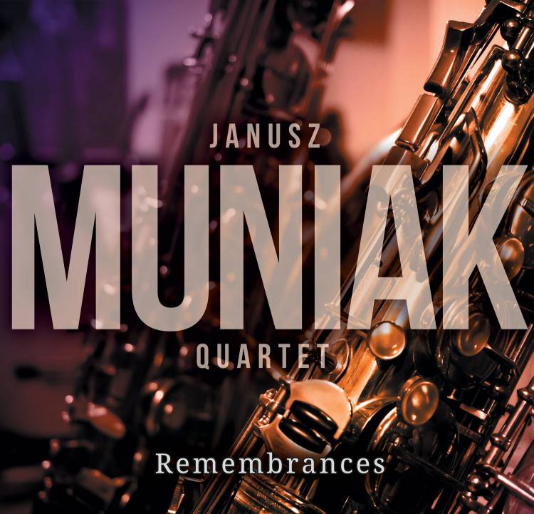Remembrances (Janusz Muniak Quartet)