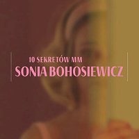 10 Sekretow MM (Sonia Bohosiewicz)
