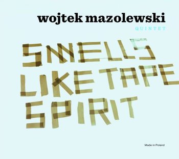 Smells Like Tape Spirit (Wojtek Mazolewski Quintet)|東欧のジャズ大国・ポーランドの最新盤|特集