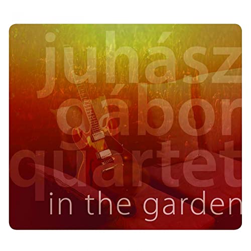 Kertben (In the Garden) (Juhasz Gabor Quartet)