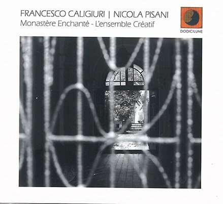 Monastere Enchante-L'Ensemble Creatif (Francesco Caligiuri & Nicola Pisani)
