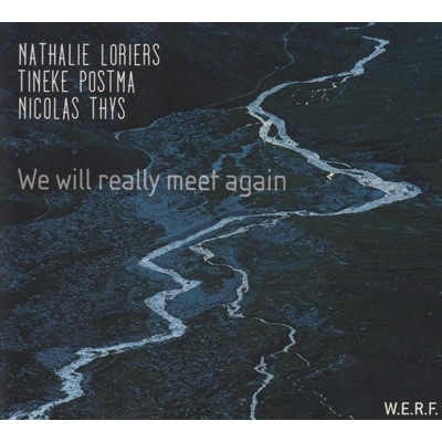 We Will Really Meet Again (Nathalie Loriers - Tineke Postma - Nicolas Thys)