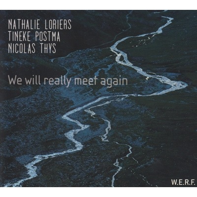 We Will Really Meet Again (Nathalie Loriers - Tineke Postma - Nicolas Thys)