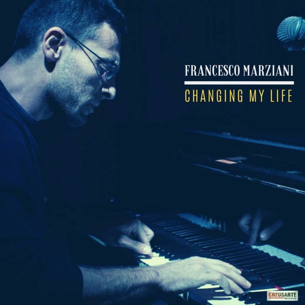 Changing My Life (Francesco Marziani Quintet)