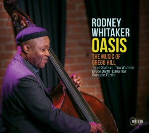 Oasis:The Music Of Gregg Hill (Rodney Whitaker)