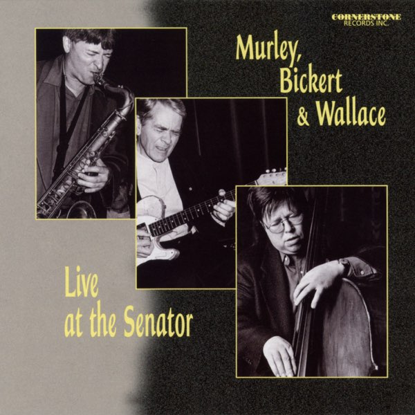 Live At The Senator (Mike Murley - Ed Bickert - Steve Wallance)