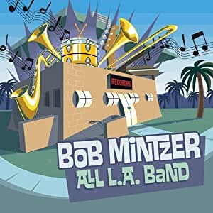 All L.A. Band (Bob Mintzer)