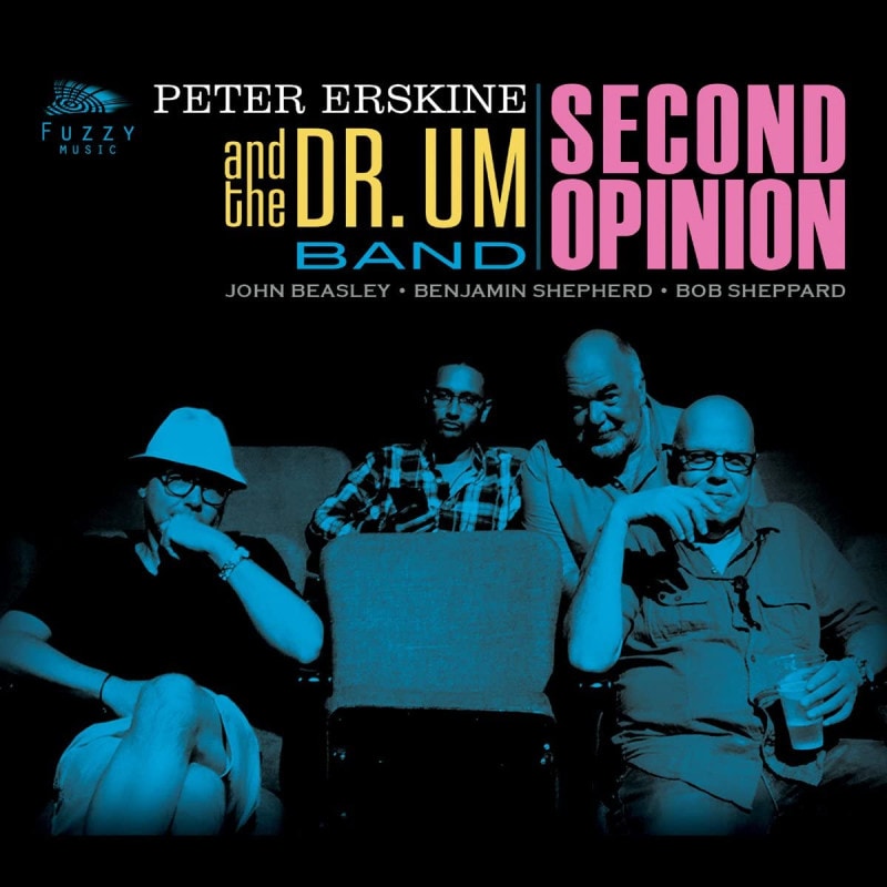 Second Opinion (Peter Erskine & The Dr. Um Band)