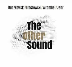 The Other Sound (Buczkowski-Troczewski-Wrombel-Jahr)