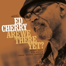 Are We There Yet (Ed Cherry)