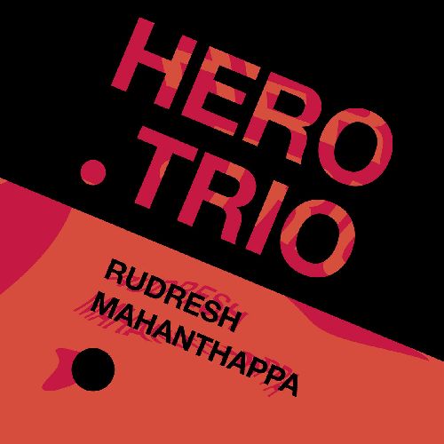 Hero Trio (Rudresh Mahanthappa)
