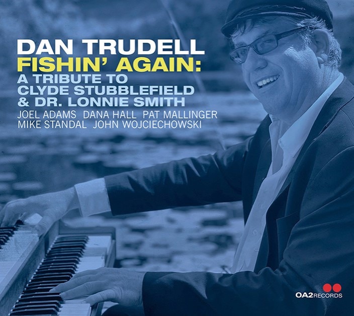 Fishin' Again: A Tribute To Clyde Stubblefield & Dr Lonnie Smith (Dan Trudell)