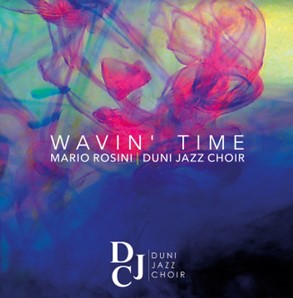Wavin�� Time (Mario Rosini & Duni Jazz Choir)