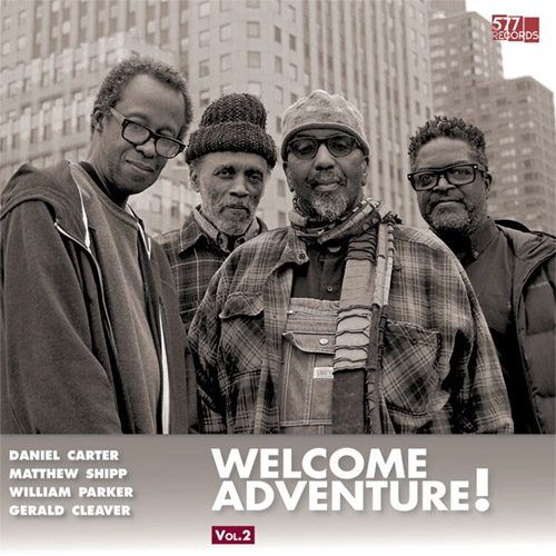 Welcome Adventure! 2 with Matthew Shipp, William Parker, Gerald Cleaver (Daniel Carter)