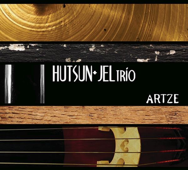 Artze (Hutsun + JEL Trio)