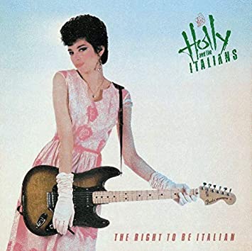 The Right To Be Italian (Holly & The Italians)