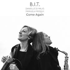 B.I.T.-Come Again (Danielle Di Majo & Manuela Pasqui)