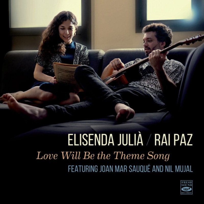 Love Will Be The Theme Song (Elisenda Julia-Rai Paz)