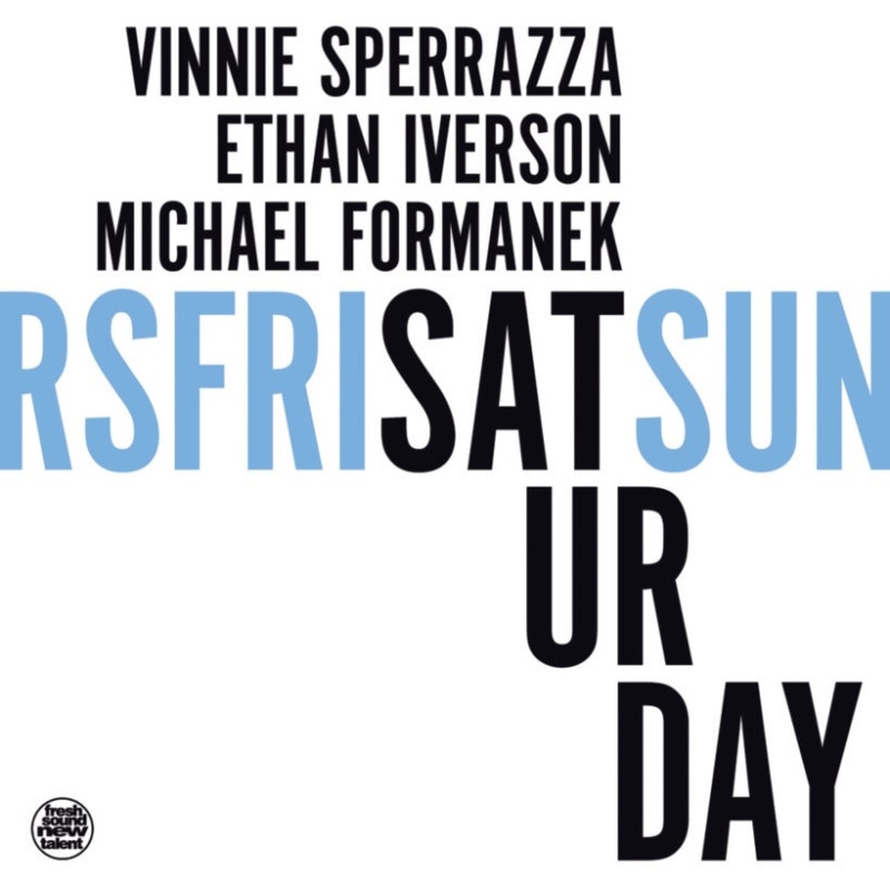 Saturday (Vinnie Sperrazza-Ethan Iverson-Michael Formanek)