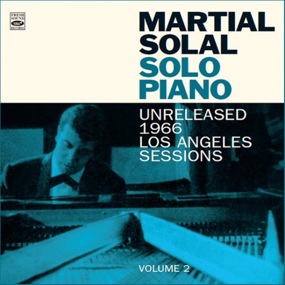 Solo Piano: Unreleased 1966 Los Angeles Session Volume 2 (Martial Solal)