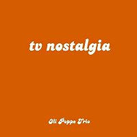 TV Nostalgia (Oli Poppe Trio)