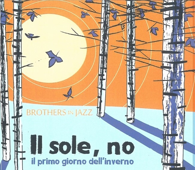 Il Sole, No-Il Primo Giorno Dell'Inverno (Brothers in Jazz)