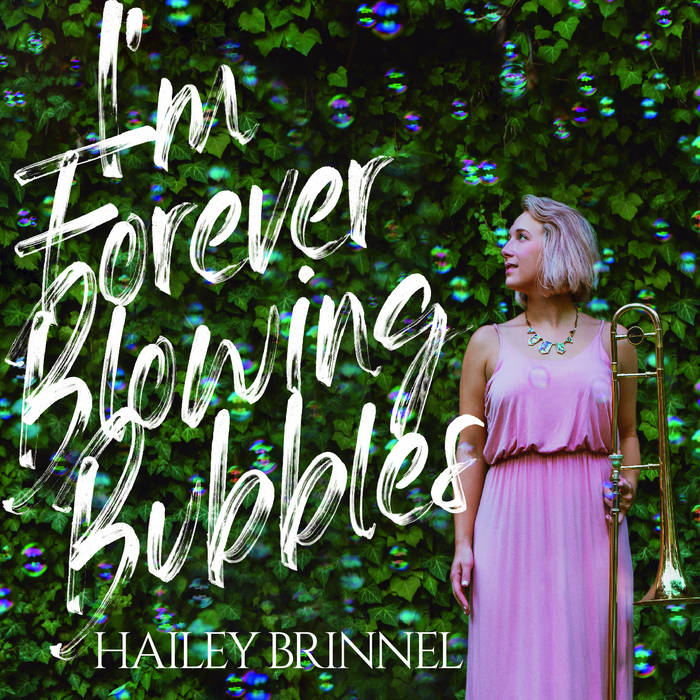I'm Forever Blowing Bubbles (Hailey Brinnel)