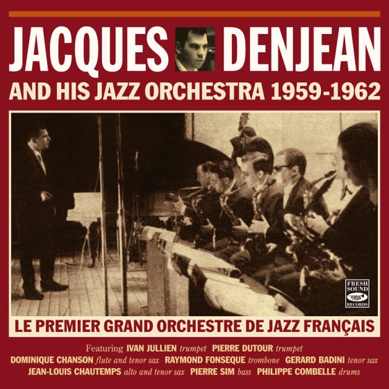 And His Jazz Orchestra 1959-1962-Le Premier Grand Orchestre De Jazz Francais (Jacques Denjean)