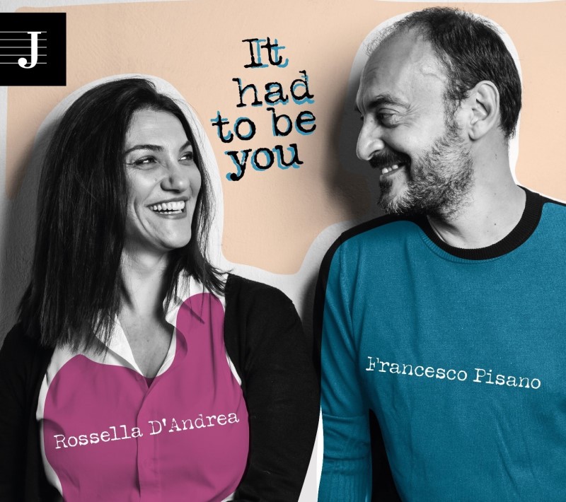 It Had To Be You (Rossella D'Andrea & Francesco Pisano)