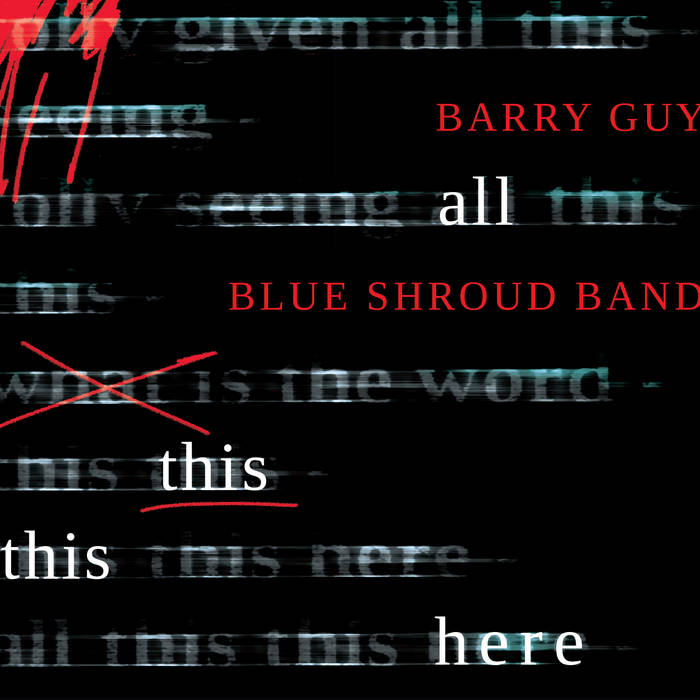 All This This Hear (Barry Guy Blue Shroud Band)