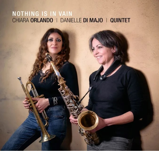 Nothing Is In Vain (Chiara Orlando - Danielle Di Majo Quintet)