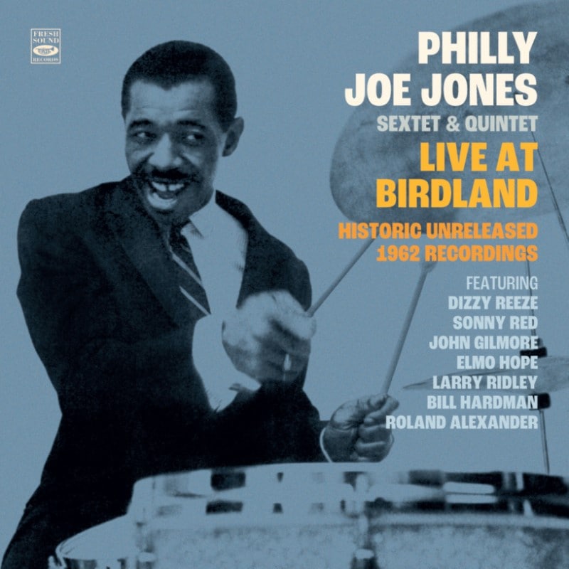 Live At Birdland-Historic Unreleased 1962 Recordings (Philly Joe Jones Sextet & Quintet)
