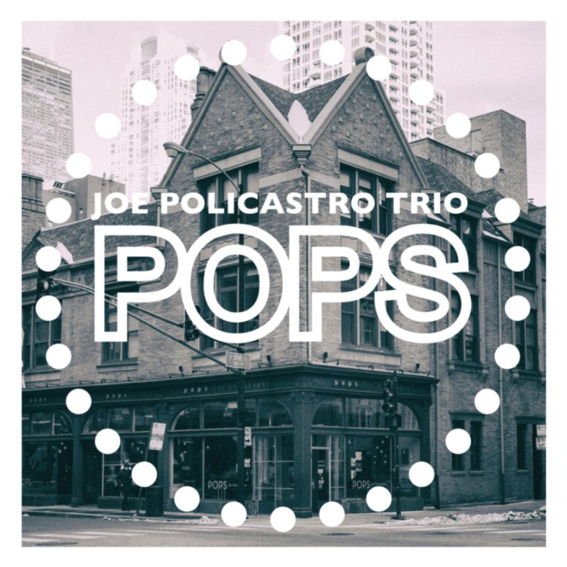 Pops (Joe Policastro Trio)