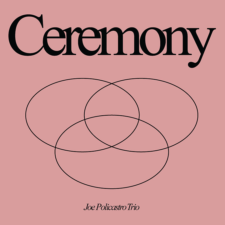 Ceremony (Joe Policastro Trio)