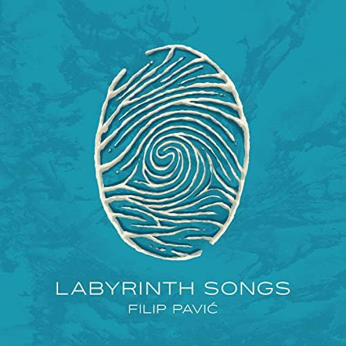 Labyrinth Songs (Filip Pavic)