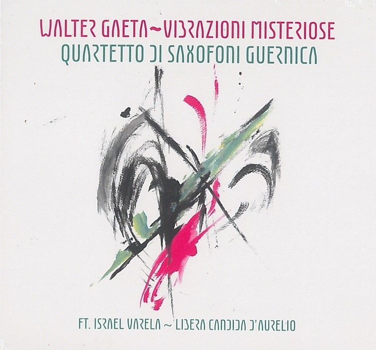 Vibrazioni Misteriose (Walter Gaeta-Quartetto Di Saxofoni Guernica)